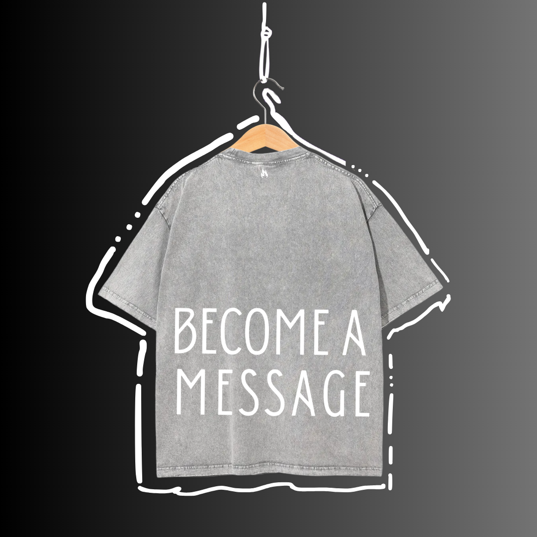 BECOME A MESSAGE – Oversized Tee